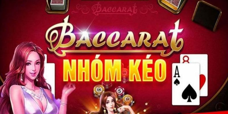 Cách tham gia nhóm kéo baccarat