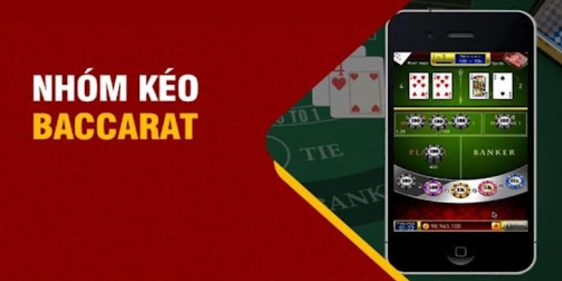 Lưu ý khi tham gia nhóm kéo baccarat